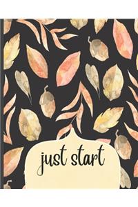 Just Start