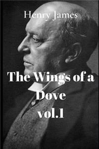 The Wings of the Dove, Volume 1