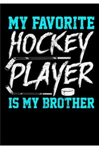 Season Stats Notebook For Ice Hockey Games My Favorite Hockey Player Is My Brother