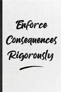 Enforce Consequences Rigorously