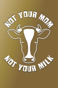 Not Your Mom Not Your Milk Dot Grid