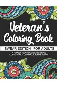 Veteran's Coloring Book Swear Edition For Adults A Totally Relatable & Hilarious Curse Word Color Book For Veterans