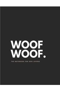 Woof Woof - Notebook for dog lovers.