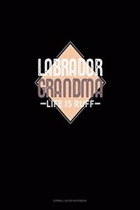 Labrador Grandma Life Is Ruff