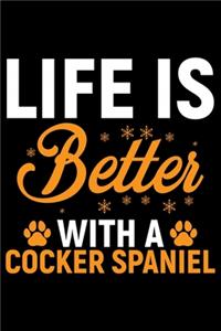 Life Is Better With A Cocker Spaniel
