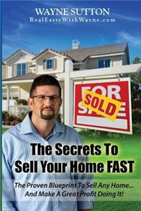 Secrets to Sell Your Home Fast