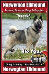 Norwegian Elkhound Training Book for Dogs and Puppies by Bone Up Dog Training