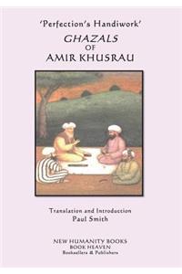 'Perfection's Handiwork' GHAZALS OF AMIR KHUSRAU