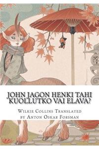John Jagon henki tahi kuollutko vai elava?
