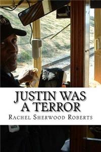 Justin Was A Terror