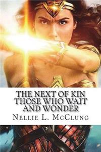 The Next of Kin Those who Wait and Wonder