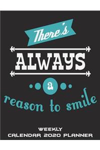 There's Always A Reason To Smile