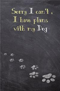 Sorry I can't, I have plans with My Dog