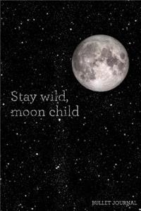 Stay Wild, Moon Child Bullet Journal