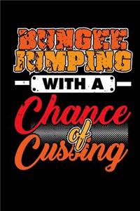 Bungee Jumping With A Chance Of Cussing