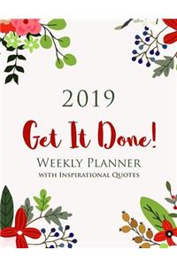 2019 GET IT DONE! Weekly Planner with Inspirational Quotes