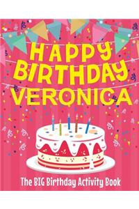 Happy Birthday Veronica - The Big Birthday Activity Book