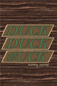 Duck Duck #uck Hunting Journal