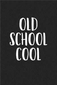 Old School Cool
