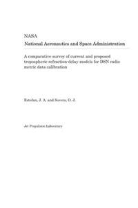 A Comparative Survey of Current and Proposed Tropospheric Refraction-Delay Models for Dsn Radio Metric Data Calibration