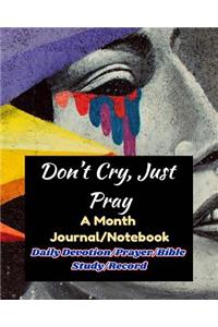 Don't Cry, Just Pray