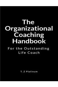 The Organizational Coaching Handbook