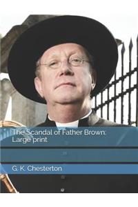 The Scandal of Father Brown: Large Print