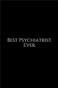 Best Psychiatrist. Ever.