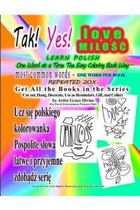 Tak Yes Love Learn Polish One Word at a Time the Easy Coloring Book Way