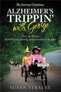 Journey Continues Alzheimer's Trippin' with George