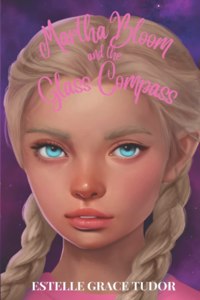 Martha Bloom and the Glass Compass