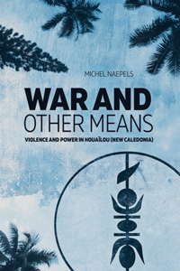 War and Other Means