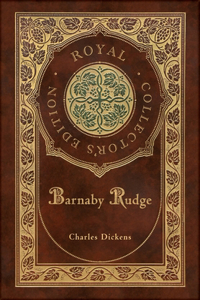 Barnaby Rudge (Royal Collector's Edition) (Case Laminate Hardcover with Jacket)