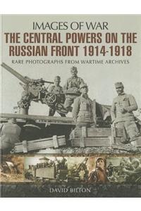 Central Powers of the Russian Front 1914-1918