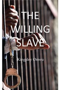 The Willing Slave
