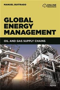 Global Energy Management: Understanding Oil and Gas Supply Chains