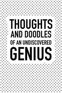 Thoughts and Doodles of an Undiscovered Genius