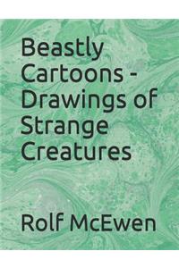 Beastly Cartoons - Drawings of Strange Creatures