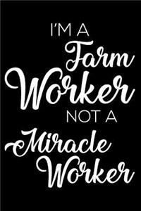 I'm a Farm Worker Not a Miracle Worker