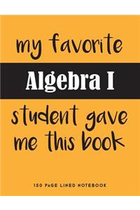 My Favorite Algebra I Student Gave Me This Book