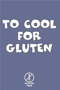 Too Cool for Gluten Gluten Free