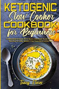 Ketogenic Slow Cooker Cookbook For Beginners