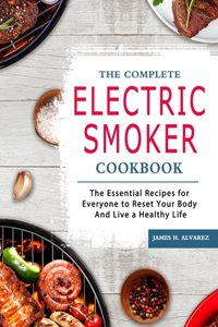 The Complete Electric Smoker Cookbook