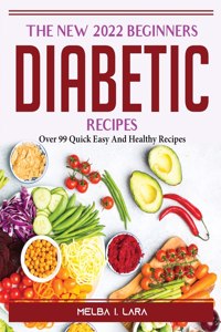 The New 2022 Beginners Diabetic Cookbook