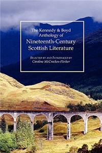 Kennedy & Boyd Anthology of Nineteenth-Century Scottish Literature