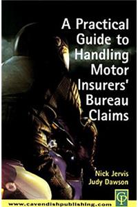 Practical Guide to Handling Motor Insurers' Bureau Claims