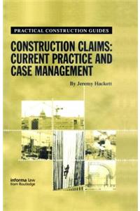 Construction Claims: Current Practice and Case Management