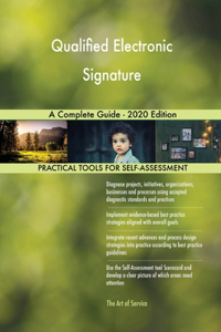 Qualified Electronic Signature A Complete Guide - 2020 Edition