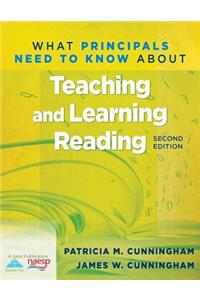 What Principals Need to Know about Teaching and Learning Reading (2nd Edition)