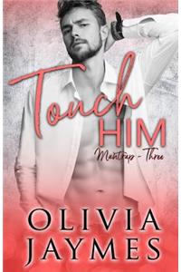 Touch Him